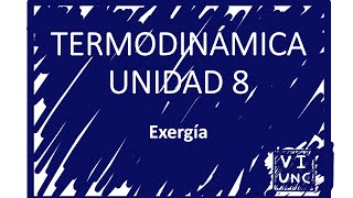 TERMODINAMICA  UNIDAD 8  EXERGIA O DISPONIBILIDAD 66 [upl. by Anecuza985]