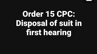 Order 15 CPC Disposal of suit in first hearing First hearing part 3 [upl. by Schumer]