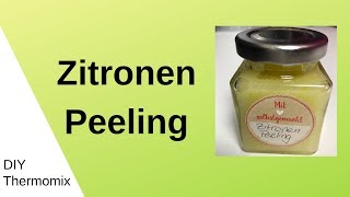 Zitronen Peeling  DIY  Thermomix™ TM5 [upl. by Ardehs]