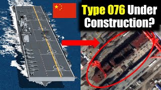 Has China Finally Started Building the Type 076 LHD Aircraft Carrier [upl. by Niwrek431]