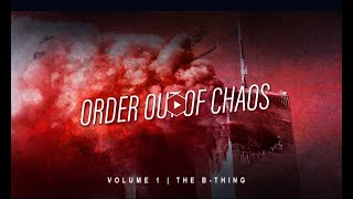 ORDER OUT OF CHAOS  VOL 1 THE BTHING 9112001 [upl. by Labotsirhc829]