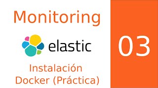 Práctica de Instalación de Elastic y Kibana con Docker 03  Curso de Elastic  CursosDeDesarrollo [upl. by Hennie]