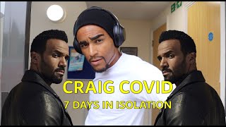 Craig Covid  7 Days in Isolation [upl. by Nhoj]