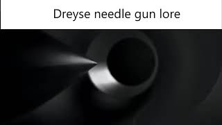 Dreyse needle gun lore [upl. by Yrennalf372]