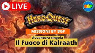 Partita Live a HeroQuest in 4 Giocatori Il Fuoco di Kalraath  Avventura Fan Made by BGF [upl. by Nehemiah]