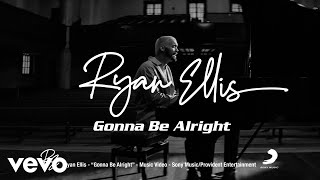 Ryan Ellis  Gonna Be Alright Official Music Video [upl. by Carli]