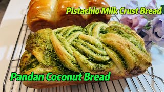 Pistachio Milk Crust Bread and Pandan Coconut Bread（一） [upl. by Mcnully]