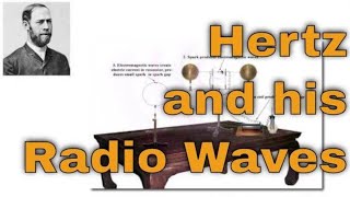 Hertz and Radio Waves Explained validating Maxwells predictions [upl. by Yvonne]