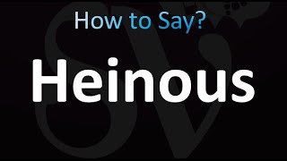 How to Pronounce Heinous correctly [upl. by Magocsi]