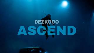 Dezko  Ascend Official Audio [upl. by Anoyk]