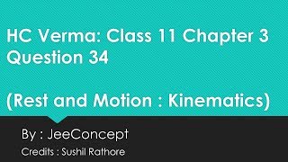 HC Verma Chapter 3 Solution 34  Rest and motion  Kinematics  Class 11 Physics  JeeConcept [upl. by Neirda925]