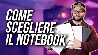 COME SCEGLIERE UN NOTEBOOK ECCO I NOSTRI CONSIGLI [upl. by Vasili]