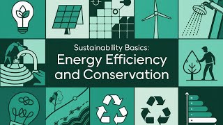 Sustainability Basics Energy Efficiency and Conservation [upl. by Figone]