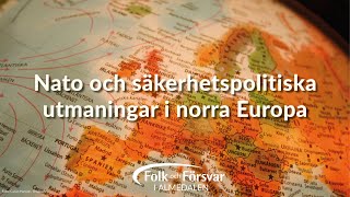 Almedalen Nato och säkerhetspolitiska utmaningar i norra Europa [upl. by Anilahs]