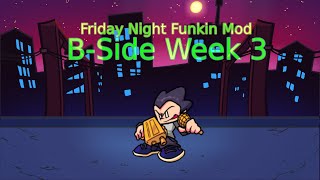 Friday Night Funkin Mod  BSide Week 3 Full Combo [upl. by Jilli]