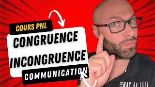 Cours PNL Congruence et inconuruence [upl. by Marte]