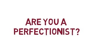 Perfectionism [upl. by Lombardo]