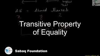 Transitive Property of Equality Math Lecture  Sabaqpk [upl. by Anali]