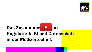 Das Zusammenspiel von Regulatorik KI und Datenschutz in der Medizintechnik [upl. by Nanor]