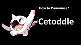 How to Pronounce Cetoddle Pokemon [upl. by Karab]