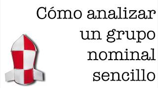 Cómo se analiza un grupo nominal sencillo [upl. by Imak]