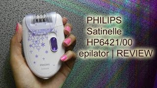 philips satinelle hp6421  00 epilator  review  demo  Niya Kumar [upl. by Hagi578]