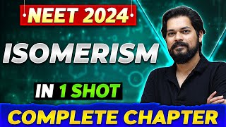 ISOMERISM in One Shot  Complete Chapter Of Organic Chemistry  NEET 2024 [upl. by Parks]