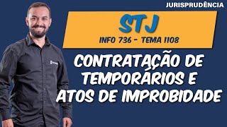 STJ  Improbidade Administrativa  Contratação de temporários com base em lei  Tema 1108 [upl. by Tobias]