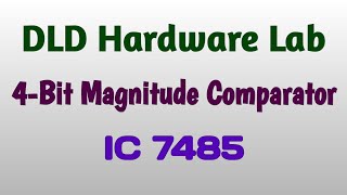 DLD Lab  4 bit Magnitude Comparator  Comparator  Comparator using IC 7485  Comparator Experiment [upl. by Oshinski]