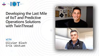 IoT Show Developing the Last Mile of IIoT and Predictive Operations Solutions with TwinThread [upl. by Heloise]