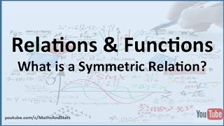 Relations and Functions What is a Symmetric Relation [upl. by Eneleahcim]