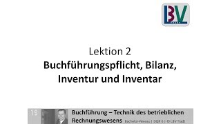 Grundlagen Rechnungswesen  Buchführungspflicht Inventur Inventar Bilanz FB L02 T01 [upl. by Ettolrahc]