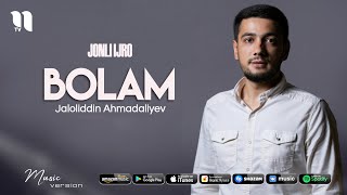 Jaloliddin Ahmadaliyev  Bolam jonli ijro [upl. by Erialb]