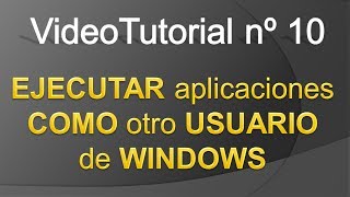 Como EJECUTAR aplicaciones COMO otro USUARIO en Windows  TPI Video Tutorial 10 [upl. by Ydnerb]