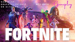 FORTNITE TESTE GRÁFICO NO MOTO G84 5G  GAMEPLAY WORKING PROCESS QUALITY  GAME GAME GAME MOTO G84 [upl. by Lief]