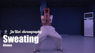 Sweating  Alewya  Juhwi Choreography  Urban Play Dance Academy [upl. by Gut]