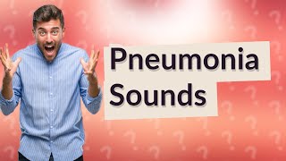 What do pneumonia lungs sound like [upl. by Osner]