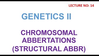 CHROMOSOMAL ABERRATIONS  STRUCTURAL ABERRATION GENETICS LECTURES [upl. by Arlin]