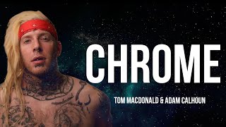 Tom MacDonald amp Adam Calhoun  Chrome Lyrics ft Nova Rockafeller [upl. by Hgielrahc]