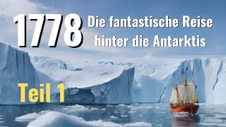 1778  Die fantastische Reise hinter die Antarktis  Teil 1  lesung [upl. by Dulciana]