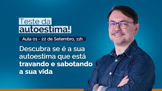 Faça o seu teste da autoestima Aula 01  Oficina Autoestima Curativa [upl. by Daigle]