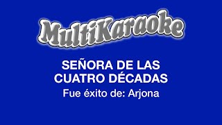 Señora De Las Cuatro Décadas  Multikaraoke  Fue Éxito de Arjona [upl. by Daugherty]