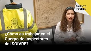 💼 TALENTO PÚBLICO  ¿Cómo es trabajar el Cuerpo de Inspectores del SOIVRE [upl. by Rotman]