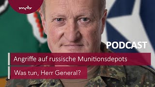 235 Die ukrainischen Angriffe auf russische Munitionsdepots  Podcast Was tun Herr General  MDR [upl. by Naul]