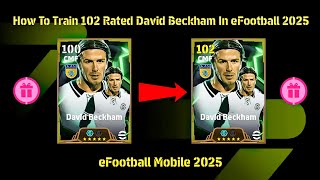 How To Train 102 Rated Epic David Beckham In eFootball 2025  Beckham Daily Game [upl. by Jacobine]