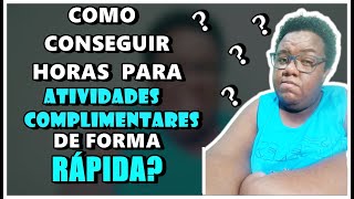 Como Atingir as horas das Atividades Complementares de forma rápida Simples [upl. by Vel]