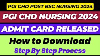 PGI Chandigarh BSc Nursing amp PB Nursing 2024  Admit Card Released  How to Download Step by Step [upl. by Ilak909]