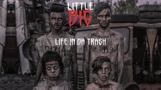 LITTLE BIG  Life in da trash [upl. by Eberly]