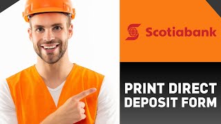 HOW TO PRINT DIRECT DEPOSIT FORM FROM SCOTIA BANK APP FULL GUIDE [upl. by Adnomal]