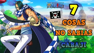 7 Cosas QUE NO SABIAS DE CABAJI One Piece [upl. by Donegan]